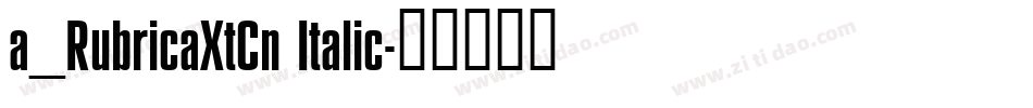 a_RubricaXtCn Italic字体转换